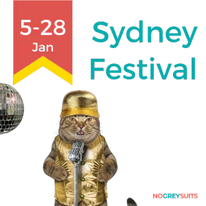 The image is a promotional graphic for the Sydney Festival. It showcases a cat character dressed in a shiny gold jacket and hat, resembling a classic showman. The cat is holding a microphone, suggesting a musical or performance event. A disco ball is visible to the left, contributing to the festive atmosphere. The dates '5-28 Jan' are displayed in the upper left corner within a red ribbon banner, indicating the duration of the festival. The words 'Sydney Festival' are written in large, teal letters on the right side. In the bottom right corner, there's a tagline 'NO GREY SUITS' in white text against a black background.